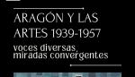 Ciclo ‘Aragón y las Artes 1939-1957- Voces diversas, miradas convergentes’, en el IAACC Pablo Serrano