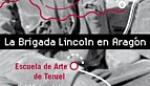 El programa Amarga Memoria trae a Zaragoza una exposición sobre la Brigada Lincoln