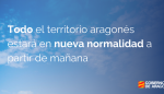 Todo el territorio aragonés volverá a la nueva normalidad a partir de mañana