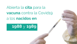 Abiertas las citas para la vacuna contra el COVID a los nacidos en el 88 y 89