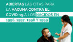 Abiertas las citas para la vacuna contra el COVID a los nacidos entre 1996 y 1999