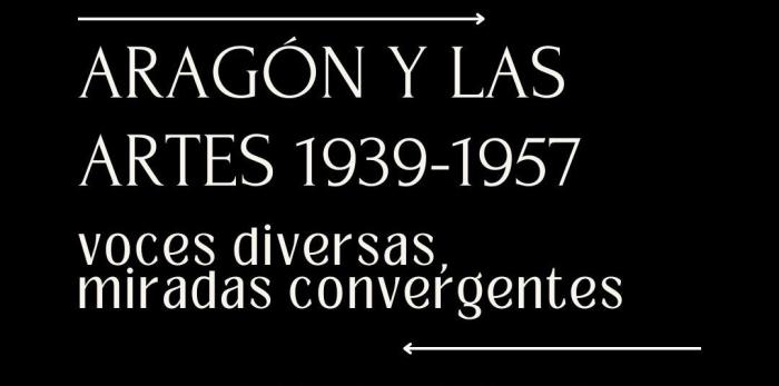 Ciclo ‘Aragón y las Artes 1939-1957- Voces diversas, miradas convergentes’, en el IAACC Pablo Serrano