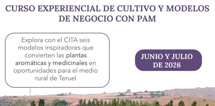 El CITA organiza un curso experiencial de cultivo y modelos de negocio con PAM en Teruel