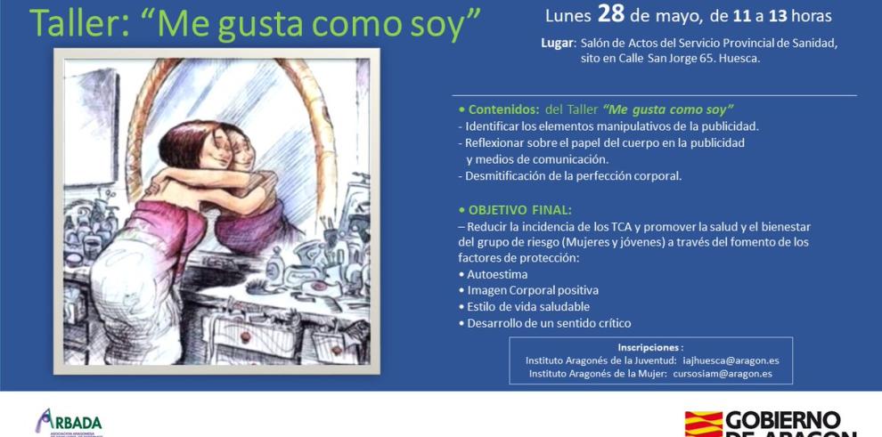 El IAM y el IAJ organizan en Huesca el taller “Me gusta como soy” para reducir los trastornos de la conducta alimentaria