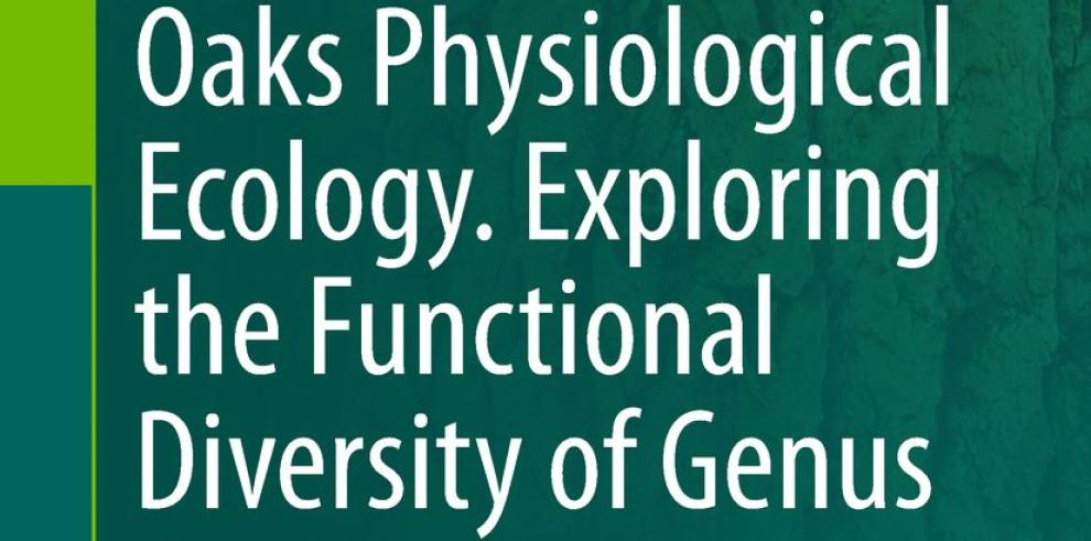 Investigadores del CITA realizan la primera revisión integral del género Quercus que lanza la prestigiosa editorial científica Springer