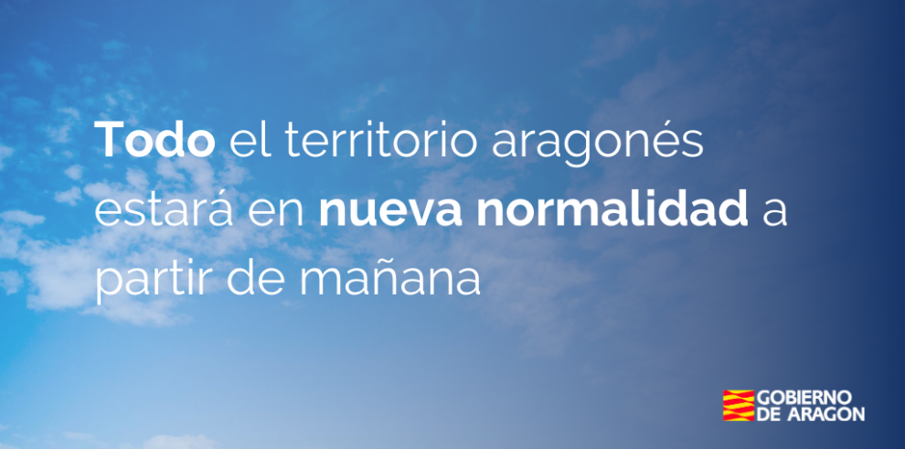 Todo el territorio aragonés volverá a la nueva normalidad a partir de mañana