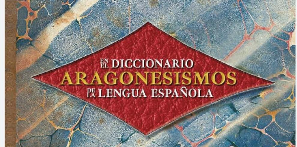 Una publicación recoge los más de setecientos cincuenta vocablos aragoneses que forman parte del Diccionario de la lengua española