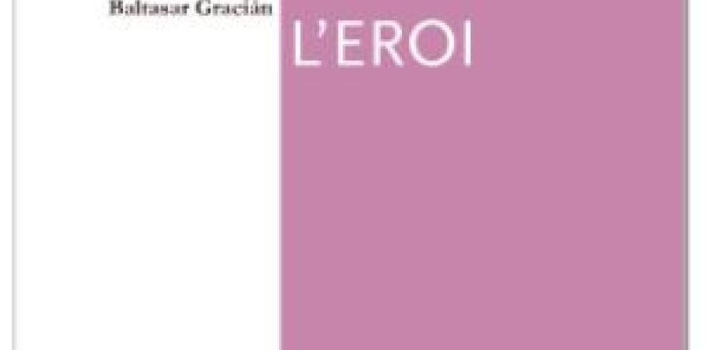 L’eroi, de Baltasar Gracián, se incorpora a la “Colezión Clásicos Isabel de Rodas”.