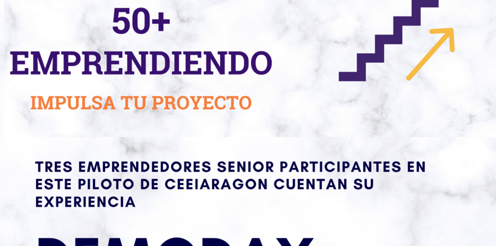 Demo day del programa piloto “50+ Emprendiendo, Impulsa tu proyecto” de CEEIARAGÓN